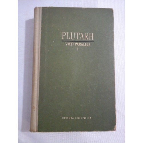 VIETI PARALELE vol.I - PLUTARH VIETI PARALELE vol.I - PLUTARH